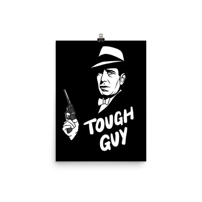 Bogart Tough Guy Poster
