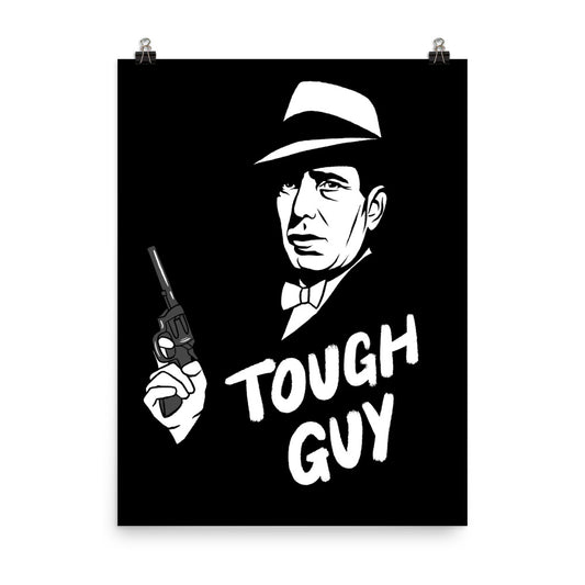 Bogart Tough Guy Poster
